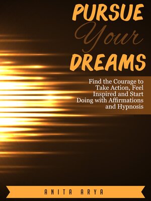 cover image of Pursue Your Dreams
